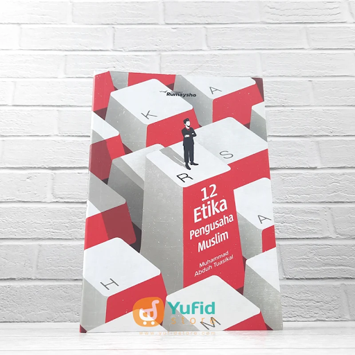 12 Etika Pengusaha Islam